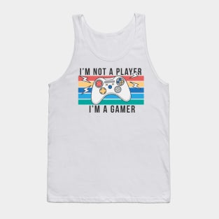 im not a player im a gamer Tank Top